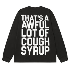 Cough Syrup Long Sleeve Tee