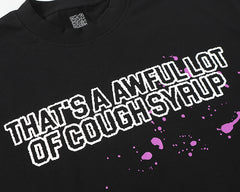 That's A Awful Lot Of Cough Syrup Tee