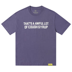That's A Awful Lot Of Cough Syrup Tee