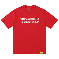 That's A Awful Lot Of Cough Syrup Tee
