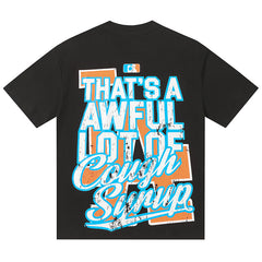 That's A Awful Lot Of Cough Syrup Tee