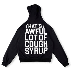 Cough Syrup Hoodie